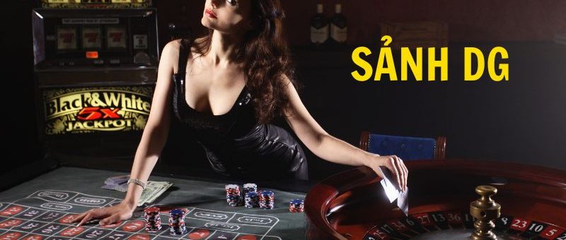 Sảnh DG với nhiều trò chơi casino thú vị